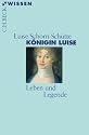 Königin Luise: Leben und Legende