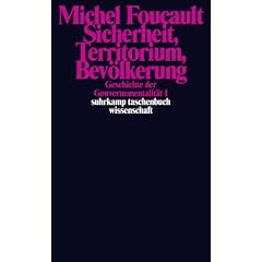 Geschichte der Gouvernementalit�t: Geschichte der Gouvernementalit�t - Band I und II: Sicherheit, Territorium, Bev�lkerung. Die Geburt der Biopolitik: 2 B�nde. (suhrkamp taschenbuch wissenschaft)