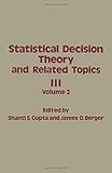 Statistical decision theory and related topics III