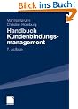 Handbuch Kundenbindungsmanagement: Strategien und Instrumente f�r ein erfolgreiches CRM