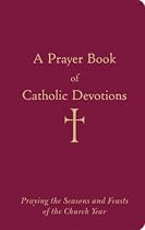 A Prayer Book of Catholic Devotions