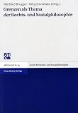 Grenzen als Thema der Rechts- und Sozialphilosophie: Referate der Tagung der deutschen Sektion der Internationalen Vereinigung fur Rechts- und Sozialphilosophie ... - Beihefte (ARSP-B)) (German Edition)