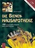 Produkt-Bild: Die Bienen-Hausapotheke: 100 ausgew&auml;hlte Rezepte zum Selbermachen