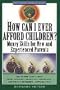 How Can I Ever Afford Children: Money Skills for New and Experienced Parents (Wiley Personal Finance Solutions/Your Family Matters)