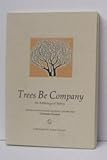 Trees be company : an anthology of poetry