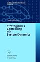 Strategisches Controlling mit System Dynamics (Betriebswirtschaftliche Studien)
