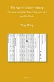 The Age of Courtly Writing: Wen Xuan Compiler Xiao Tong (501-531) and His Circle