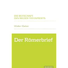 Der R�merbrief: Die Botschaft des Neuen Testaments