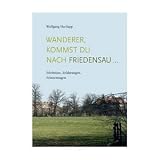 Wanderer kommst du nach Friedensau...: Erlebnisse, Erfahrungen, Erinnerungenvon "Wolfgang Hartlapp"