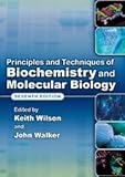 Principles and techniques of biochemistry and molecular biology
