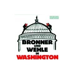 Bronner und Wehle in Washington /Ein Abend in der Marietta Bar: Das Lied vom Frieden, Zweimal Fiakerlied, Echo aus Arabien, Liebeslied an die Gattin, Ach Sie sind mir so bekannt, Jazzneurose u.a.