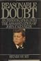 Reasonable Doubt: An Investigation into the Assassination of John F. Kennedy