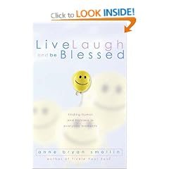 Live, Laugh and Be Blessed: Finding Humor and Holiness in Everyday Moments