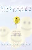 Live, Laugh and Be Blessed: Finding Humor and Holiness in Everyday Moments
