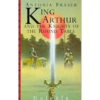 King Arthur And The Knights Of The Round Table (Dolphin Books)
