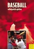  : Rick Wolf : Baseball erfolgreich spielen