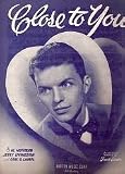 Close To You (Introduced and Featured by Frank Sinatra)