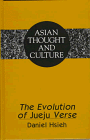 The Evolution of Jueju Verse (Asian Thought and Culture, 12)