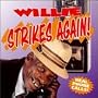 Willie Strikes Again