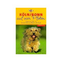 Auf vier Pfoten. K�ln, Bonn. Tipps und Adressen f�r das Leben mit Hund in der Stadt