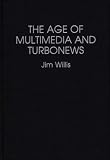 The Age of Multimedia and Turbonews
