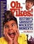 Oh, Yikes!: History's Grossest Moments