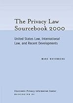 The Privacy Law Sourcebook 2000 : United States Law, International Law, and Recent Developments