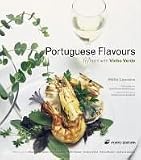 Portuguese Flavours - try them w/ vinho verde (culinaria)