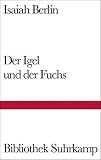 Der Igel und der Fuchs: Essay &uuml;ber Tolstojs Geschichtsverst&auml;ndnis (Bibliothek Suhrkamp) - Isaiah Berlin