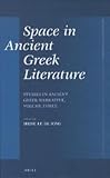 Space in ancient Greek literature : studies in ancient Greek narrative