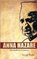 Anna Hazare: The Gandhi of 21st Century