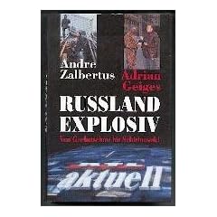 Russland Explosiv. Reportagen aus dem wilden Osten