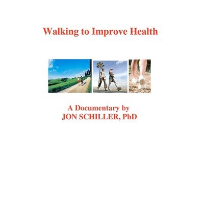 { [ WALKING TO IMPROVE HEALTH ] } Schiller, Jon ( AUTHOR ) Feb-01-2012 Paperback