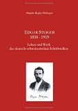 Produkt-Bild: Edgar Steiger 1858 - 1919: Leben und Werk des deutsch-schweizerischen Schriftstellers