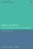 Produkt-Bild: Religion und Bildung: Zur &auml;sthetischen Signatur religi&ouml;ser Bildungsprozesse;