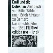 Emil und die Detektive: Drehbuch von Billie Wilder, frei nach dem Roman von Erich K�stner zu Gerhard Lamprechts Film von 1931 (Filmtext)