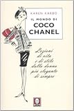 Il mondo di Coco Chanel. Lezioni di vita e di stile dalla donna più elegante di sempre (Le comete)