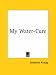 Book cover of My Water-Cure.