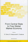 From Central State to Free Global Market Economy (NATO Science Partnership Sub-Series: 4:)