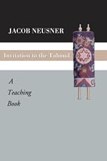 Invitation to the Talmud: A teaching book (Classics in Judaic studies) (Classics in Judaic studies)