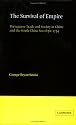 The Survival of Empire: Portuguese Trade and Society in China and the South China Sea 1630-1754