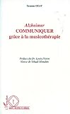Alzheimer communiquer gra- ce a la musicotherapie
