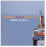 Revue Jimmy Eat World  / Good to Go EP
