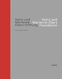Heinz & Marianne Ebers Foundation: A Collection With Stature: Eine Sammlung von Format