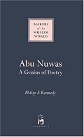 Abu Nuwas: A Genius of Poetry (Makers of the Muslim World)