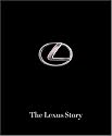 The Lexus Story: The Behind the Scenes Story of the #1 Automotive Luxury Bran