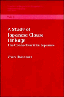 A Study of Japanese Clause Linkage: The Connective-Te in Japanese (Studies in Japanese Linguistics)