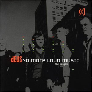 Deus - No More Loud Music: The Singles - Zortam Music