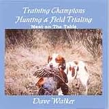 Training Champions Hunting & Field Trialing : Meat on the Table