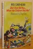 Did I ever tell you - what the children told me?